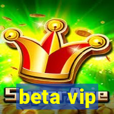 beta vip